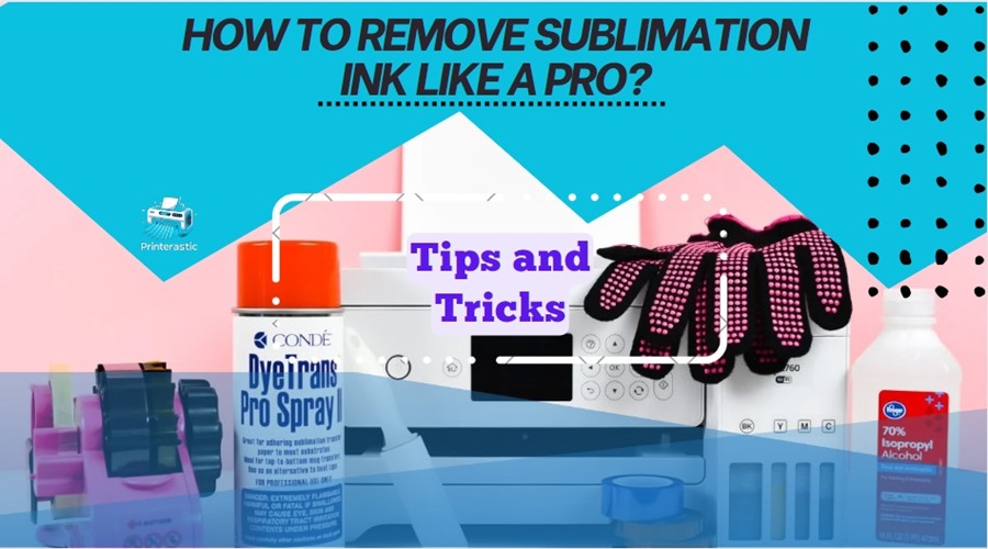 How to Remove Sublimation Ink Like a Pro? Tips and Tricks