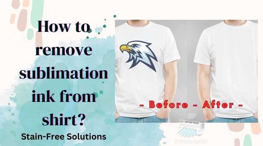 How to remove sublimation ink from shirt