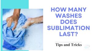 how many washes does sublimation last