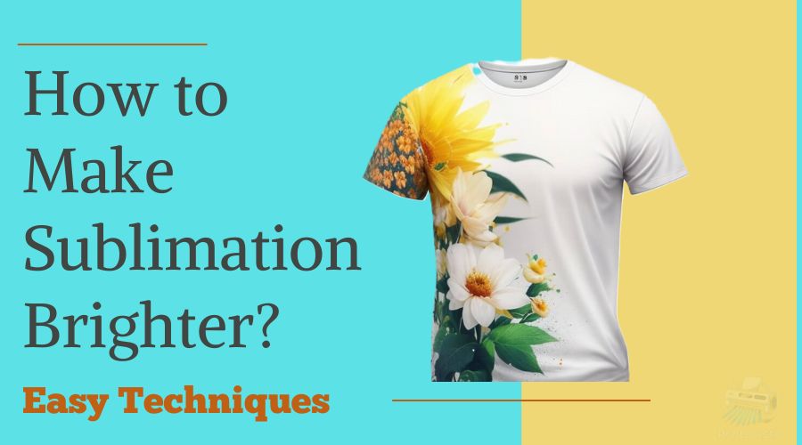 how to make sublimation brighter