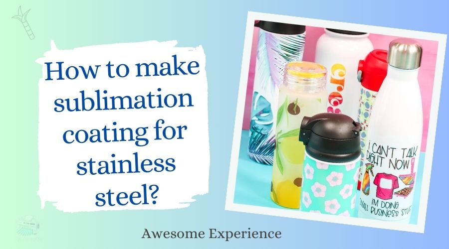 how to make sublimation coating for stainless steel