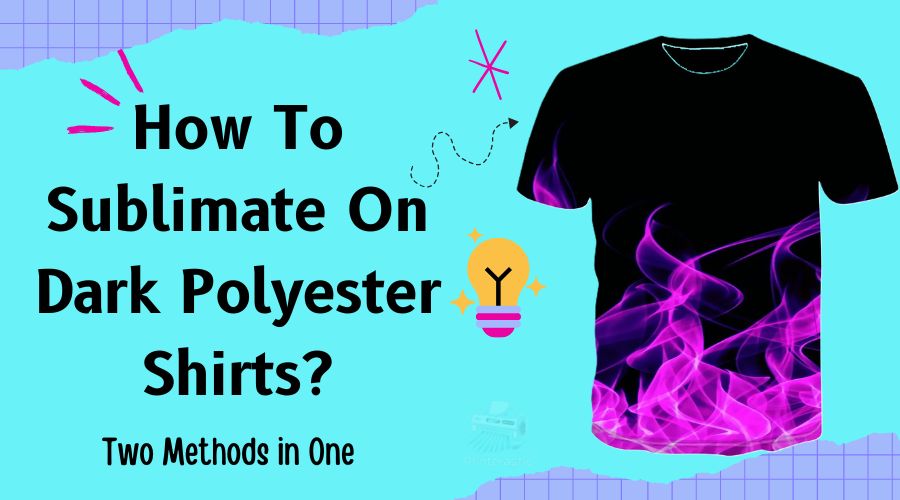 how to sublimate on dark polyester shirts