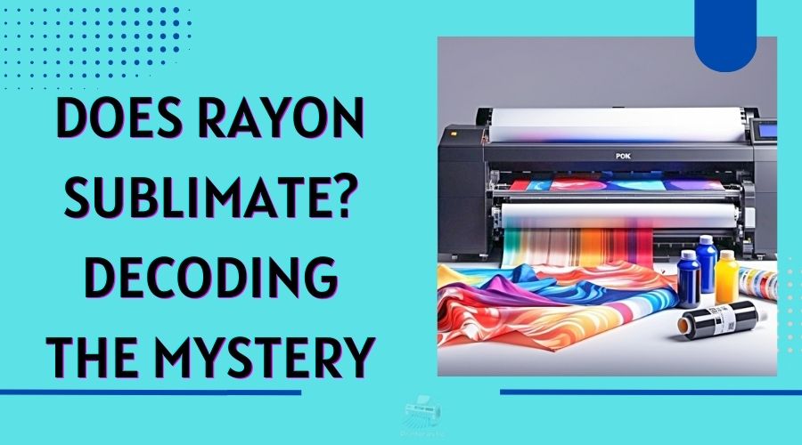 Does Rayon Sublimate? Decoding the Mystery