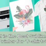 what is the best sublimation printer for t-shirts