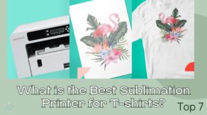 what is the best sublimation printer for t-shirts